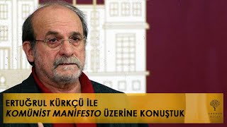 Ertuğrul Kürkçü ile Komünist Manifestoyu konuşuyoruz [upl. by Ynnij890]