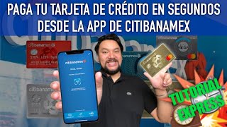 Paga tu tarjeta de Citi banamex desde su app movil en segundos  TUTORIAL EXPRESS [upl. by Fidelio]