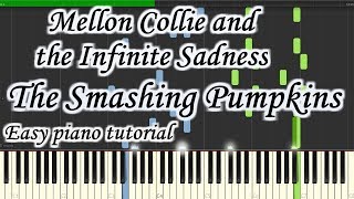 Mellon Collie and the Infinite Sadness  The Smashing Pumpkins  Very easy and simple piano tutorial [upl. by Llieno]