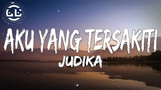 Judika  Aku Yang Tersakiti Lyrics [upl. by Nylkcaj953]