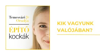 Kik vagyunk valójában  Építőkockák Podcast [upl. by Nealey]