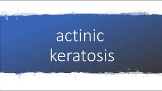 How to pronounce actinic keratosis [upl. by Atorod858]