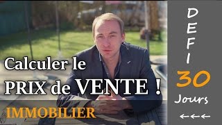 💰 Calculer le PRIX de Vente dun Bien IMMOBILIER 2730 [upl. by Enitsirk707]