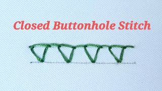 CLOSED BUTTONHOLE STITCH  Hand Embroidery for Beginners [upl. by Rainger937]