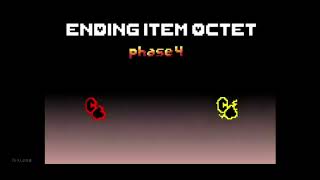 Reupload 【Ending Item Octet】 Phase 4 [upl. by Lichtenfeld277]