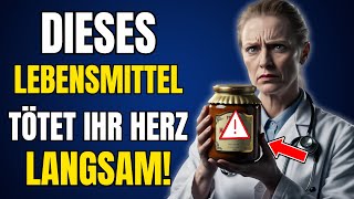 13 Häufige LEBENSMITTEL die gesund erscheinen aber langsam dein HERZ töten [upl. by Teilo]