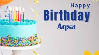 Happy birthday to you  Happy birthday Aqsa birthday birthdaysong [upl. by Cam537]