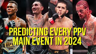 Predicting Every UFC PPV Main Event Left In 2024 [upl. by Humph911]