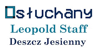 quotDeszcz Jesiennyquot Leopold Staff  tekst analiza i interpretacja [upl. by Allbee965]