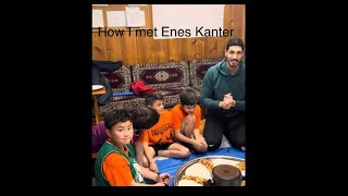 How I met Enes Kanter [upl. by Wiburg]