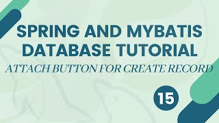 Spring MVC and MyBatisiBatis Database Tutorial  Attach button for create record  15 [upl. by Ayeki]