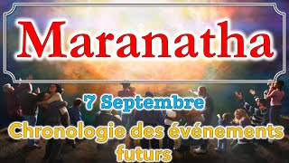 Maranatha Ellen White — le 7 Septembre Chronologie des événements futurs [upl. by Stoneham185]