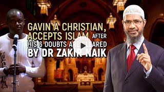 A Christian Accepts ISLAMAfter His 6 Doubts Are Cleared By DR ZAKIR NAIK [upl. by Nayab760]