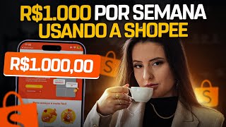 GANHE R1000 por semana USANDO A SHOPEE  Afiliado Shopee Passo a Passo [upl. by Bertine]