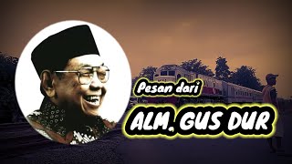 PESAN DARI ALM GUS DUR [upl. by Irrab]