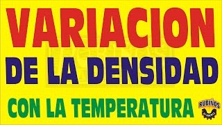 VARIACIÓN DE LA DENSIDAD CON LA TEMPERATURA EJERCICIO RESUELTO [upl. by Herm]