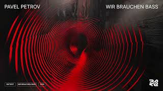 Pavel Petrov  Wir Brauchen Bass Official Audio [upl. by Sharity]