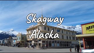 Walking tour of Skagway Alaska [upl. by Anelam]