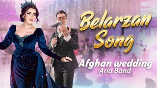 Afghan song Belarzan  Afghan wedding  AriaBand song 2023  beautiful Afghan wedding [upl. by Apilef]