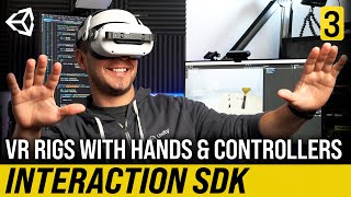 Interaction SDK VR Rigs With Hands And Controllers  Interaction SDK 3 [upl. by Klayman]