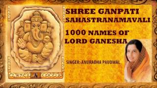 1000 Names of Lord Ganesha Ganpati Sahastranamavali I I Anuradha Paudwal I Juke Box [upl. by Notgnimer]