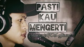 PASTI KAU MENGERTI LIRIS JUNAIDI1906 OFFICIAL MUSIK AKUSTIKoriginal musisi akustik official [upl. by Nnaeus]