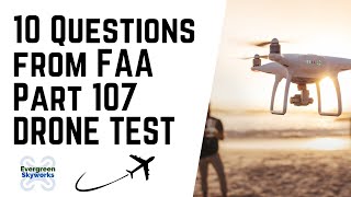 10 FAA Part 107 Practice Test Questions  Pass the Part 107 Drone Test to Get a Remote Pilot License [upl. by Avilys736]