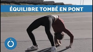 Comment faire un équilibre tombé en pont [upl. by Sicnarf863]