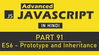 Advanced JavaScript Tutorial in Hindi Part 91  Prototype and Prototypal Inheritance in JavaScript [upl. by Kalvin]