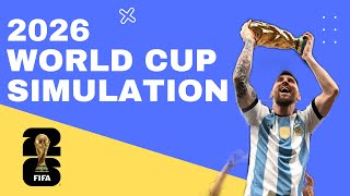 2026 FIFA WORLD CUP  FULL SIMULATION [upl. by Daley]