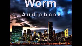 Worm Audiobook  Complete Arc 7 [upl. by Aivatco535]