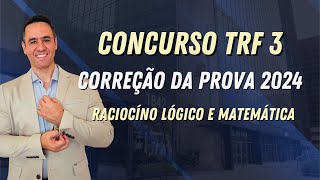 PROVA TRF 3 2024  TÉCNICO JUDICIÁRIO  ANÁLISE E RECURSOS  GABARITO RESOLUÇÃO MATEMÁTICA E LÓGICA [upl. by Nivrae]