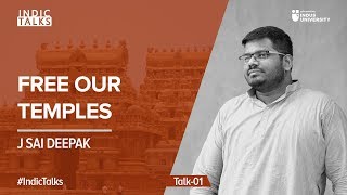 Free Our Temples  J Sai Deepak  IndicTalks [upl. by Deena370]