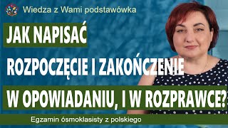 Jak napisać rozpoczęcie i zakończenie w opowiadaniu i w rozprawce [upl. by Geraldine816]