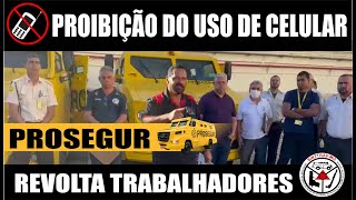 Empresa Prosegur proíbe uso de celular e revolta Vigilantes de carroforte em MG [upl. by Grosberg127]