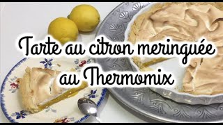 Recette  Tarte au citron meringuée au thermomix [upl. by Rihsab838]