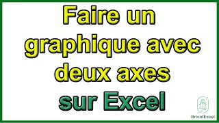 Comment faire un graphique Excel avec 2 axes d ordonnées [upl. by Otero29]