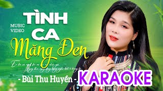 KARAOKE TÌNH CA MĂNG ĐEN  NSƯT BÙI THU HUYỀN  Tone Nữ Dễ Hát [upl. by Cirtemed]