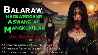 BALARAW  MAGKAIBIGANG ASWANG AT MANGKUKULAM  Full Horror Story [upl. by Ellissa677]