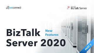 BizTalk Server 2020  New Features Part 2 [upl. by Aznofla]