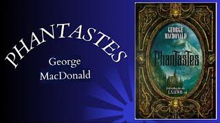 Phantastes  George MacDonald [upl. by Annet]