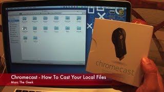 Chromecast  How to Cast your Local Files [upl. by Joerg]