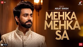 Mehka Mehka Sa  Latest New Hindi Song 2024  Hindi New Songs  Arijit Singh [upl. by Cave]