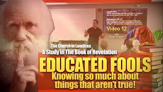 Revelation Study 12 Educated Fools  Rev 31422  The Church in Laodicea [upl. by Aciraj]