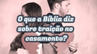 TRAIÇÃO NO CASAMENTO Quais as consequências que o adultério pode trazer para a sua vida [upl. by Yelah]