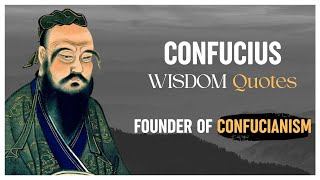 Confucius Quotes  Great Wisdom Quotes from the Founder of Confucianism [upl. by Louella104]