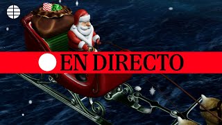 🔴 DIRECTO  Sigue el camino de Santa Claus repartiendo los regalos [upl. by Hgielram32]