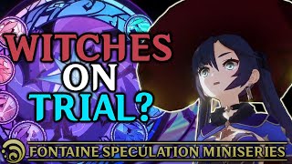 The Fontaine Witch Trials and the Hexenzirkel Genshin Theory and Speculation [upl. by Ilarin]