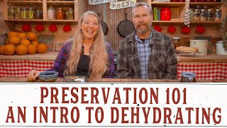 Introduction to Dehydrating  Preservation 101 [upl. by Anirbaz112]