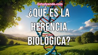 ¿Qué es la Herencia Biológica [upl. by Eednam]